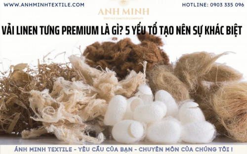 Vải Linen tưng Premium: Tất tần tật thông tin bạn cần biết